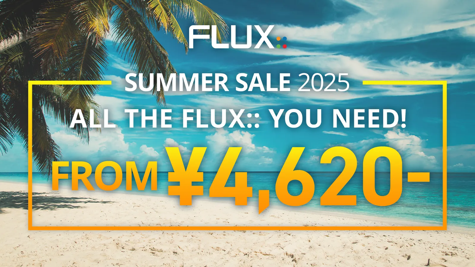 FLUX:: Summer Sale 2025