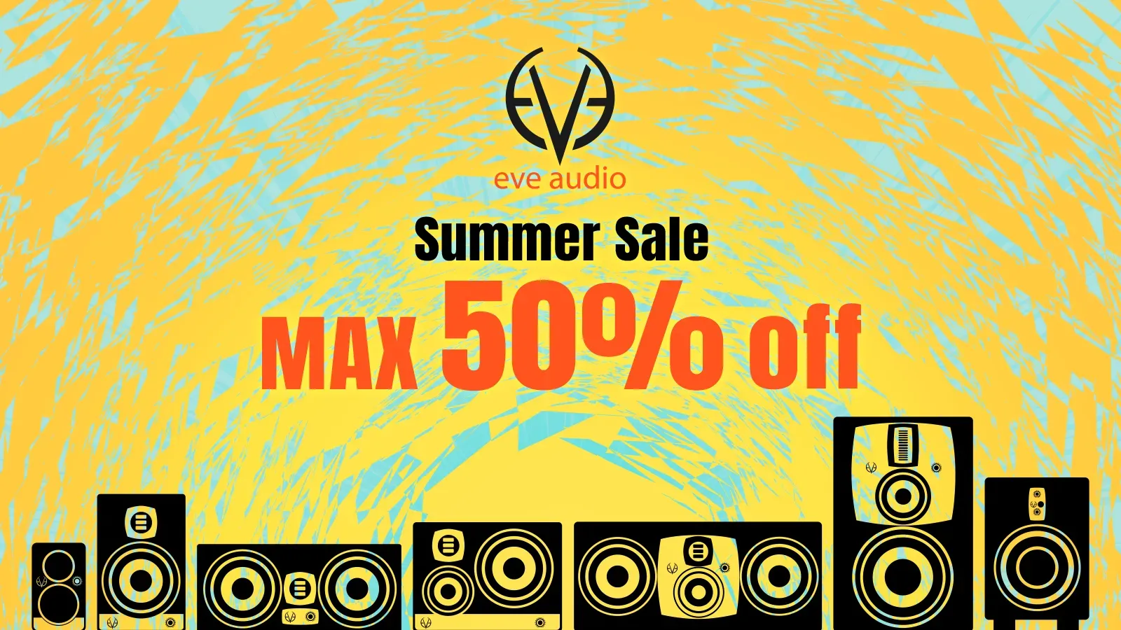 最大50%オフ！EVE Audio Summer Sale！